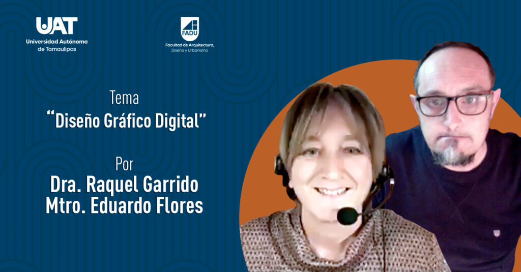 "Diseño Gráfico Digital" por la Dra. Raquel Garrido y el Mtro. Eduardo Flores