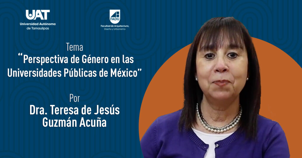 Perspectiva de Género en las Universidades Públicas de México por la Dra. Teresa de Jesús Guzman Acuña