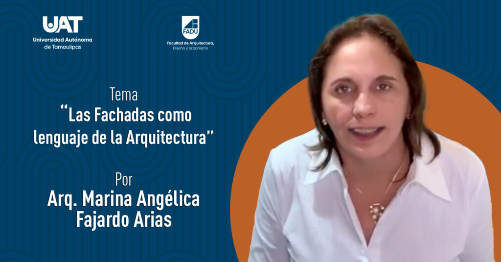 "Fachadas como lenguaje de la arquitectura" por la Arq. Marina Angélica Fajardo Arias