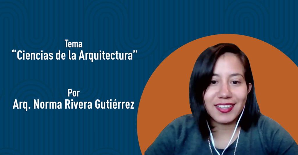 "Ciencias de la Arquitectura" por la Arq. Norma Rivera Gutiérrez
